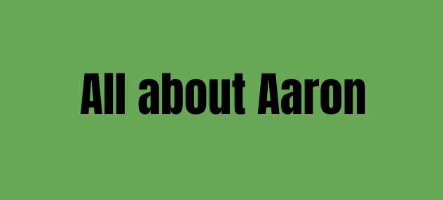 All about Aaron